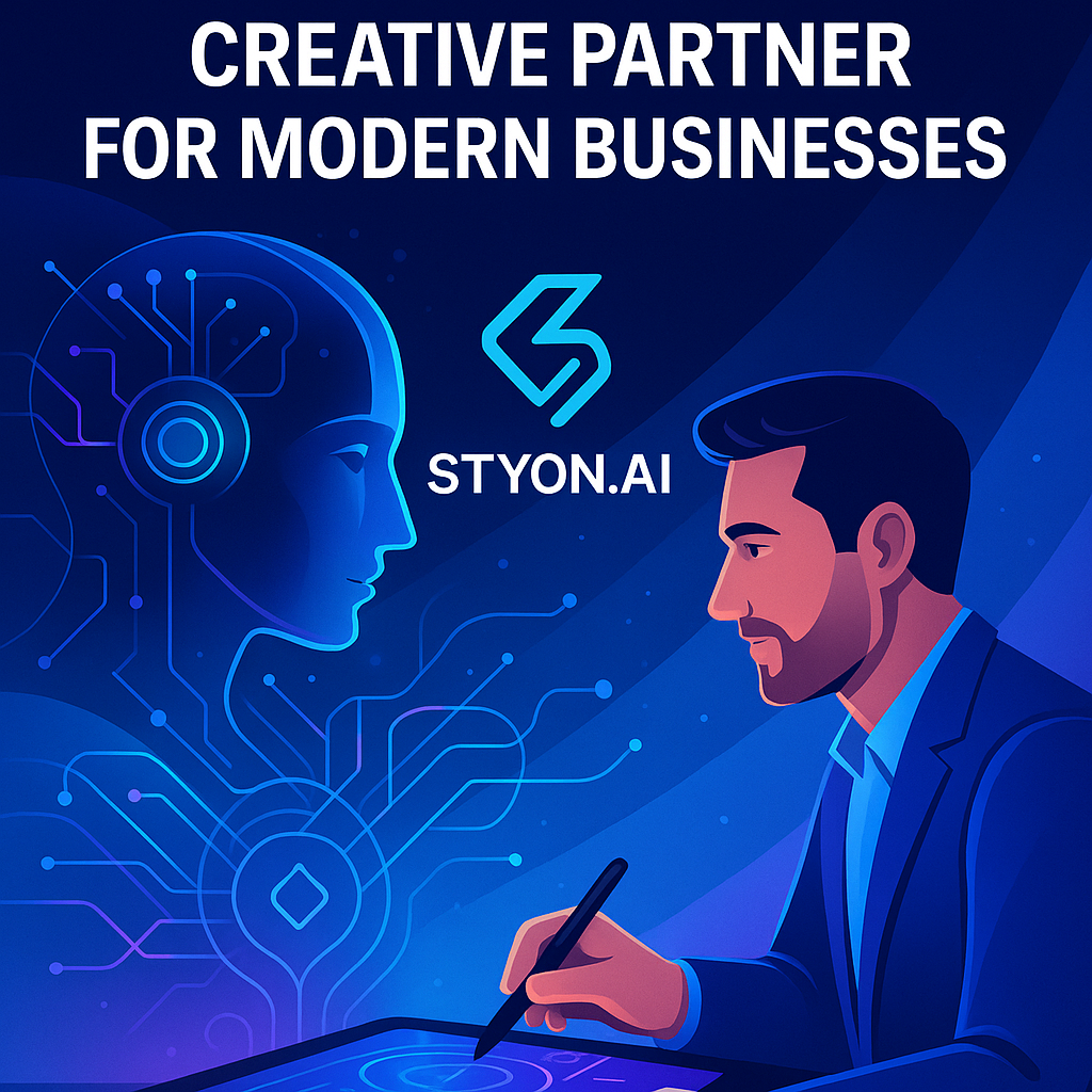 Why STYON.AI Is the Ultimate Creative Partner for Modern Businesses