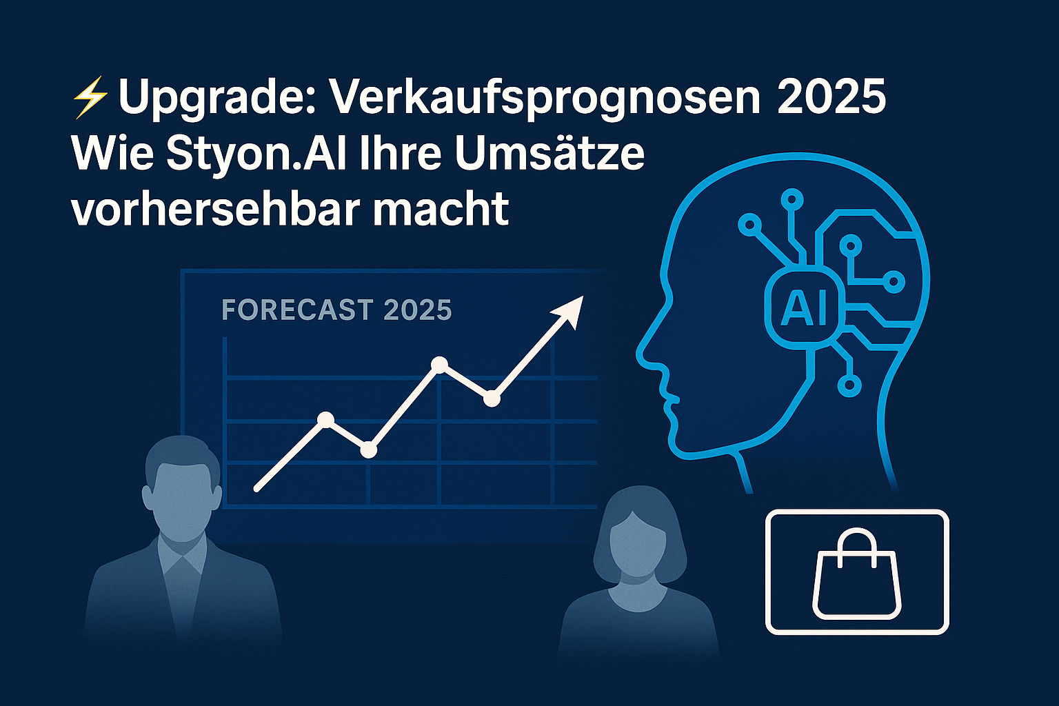 ⚡️Upgrade: Verkaufsprognosen 2025 – Wie Styon.AI Ihre Umsätze vorhersehbar macht