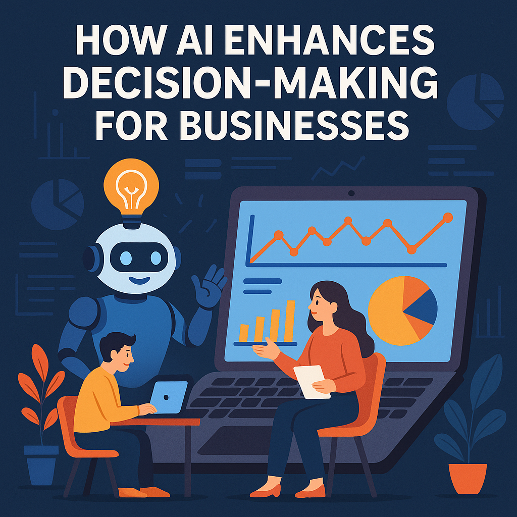 How AI Enhances Decision-Making for Businesses