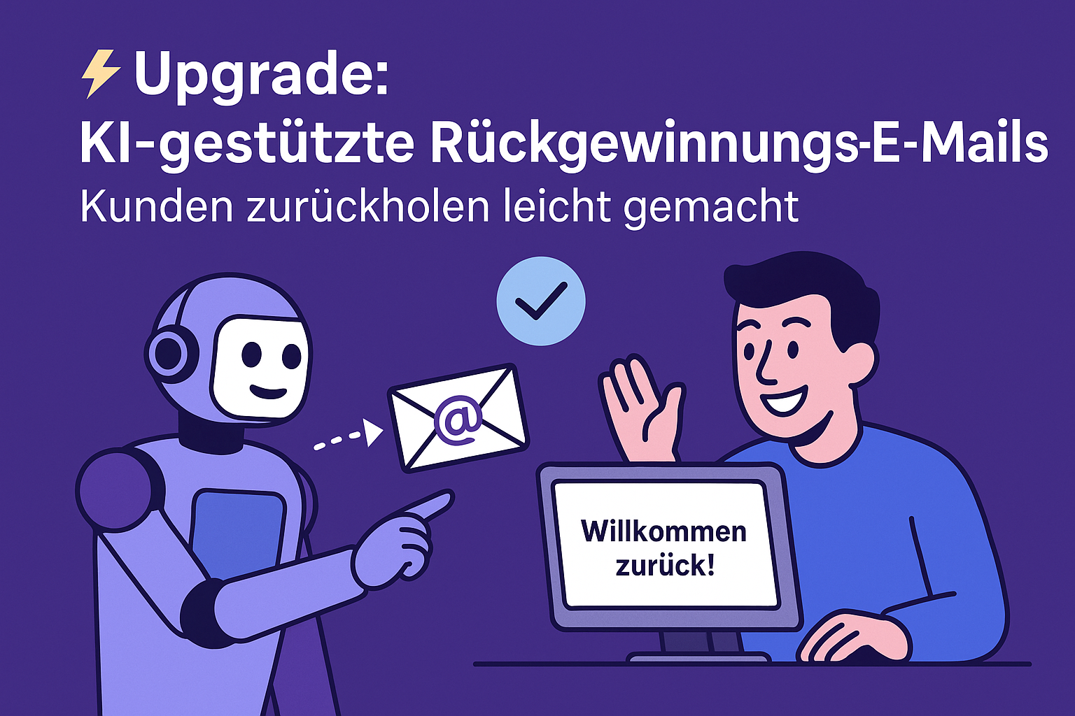 ⚡️Upgrade: KI-gestützte Rückgewinnungs-E-Mails – Kunden zurückholen leicht gemacht