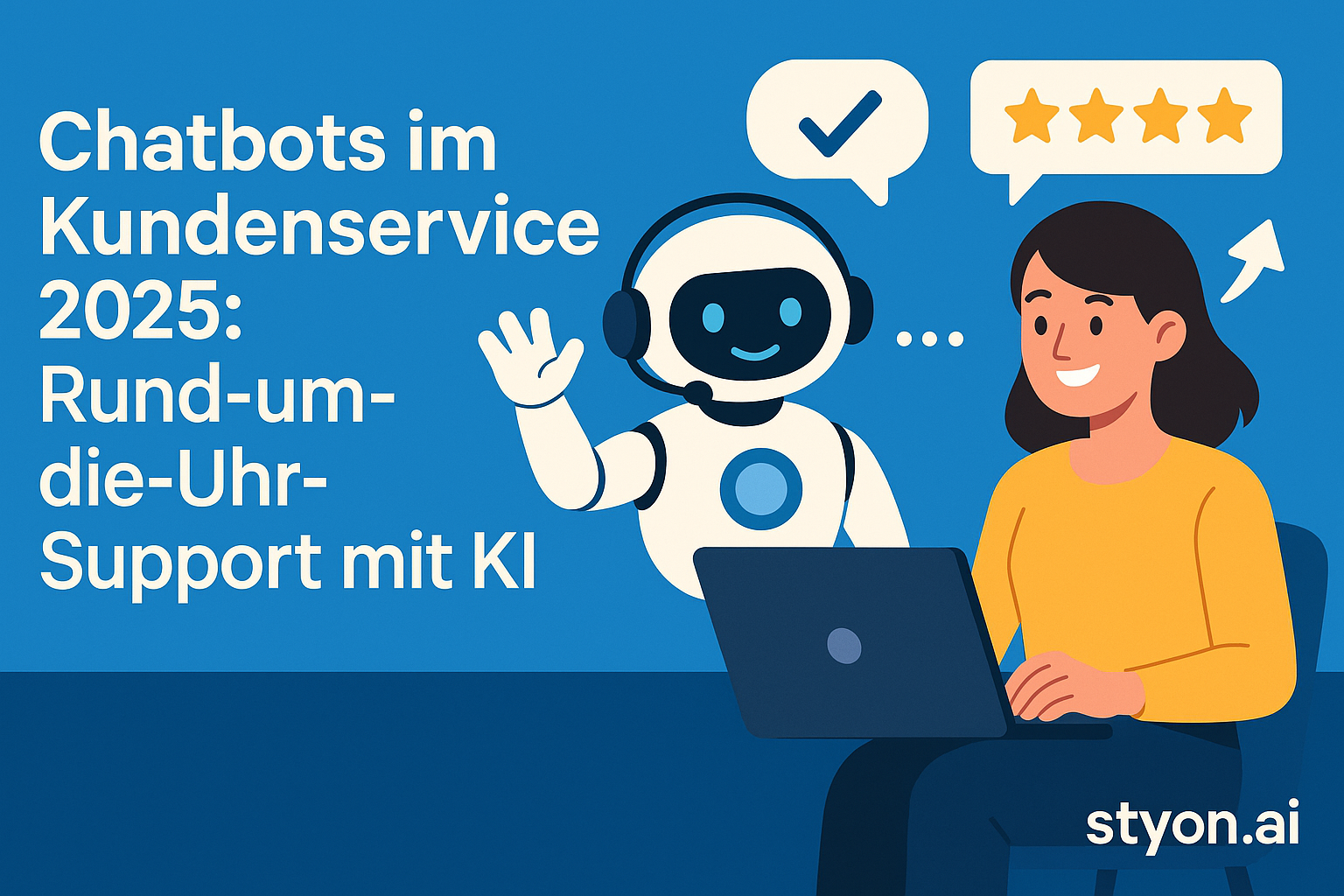 Chatbots im Kundenservice 2025: Rund-um-die-Uhr-Support mit KI