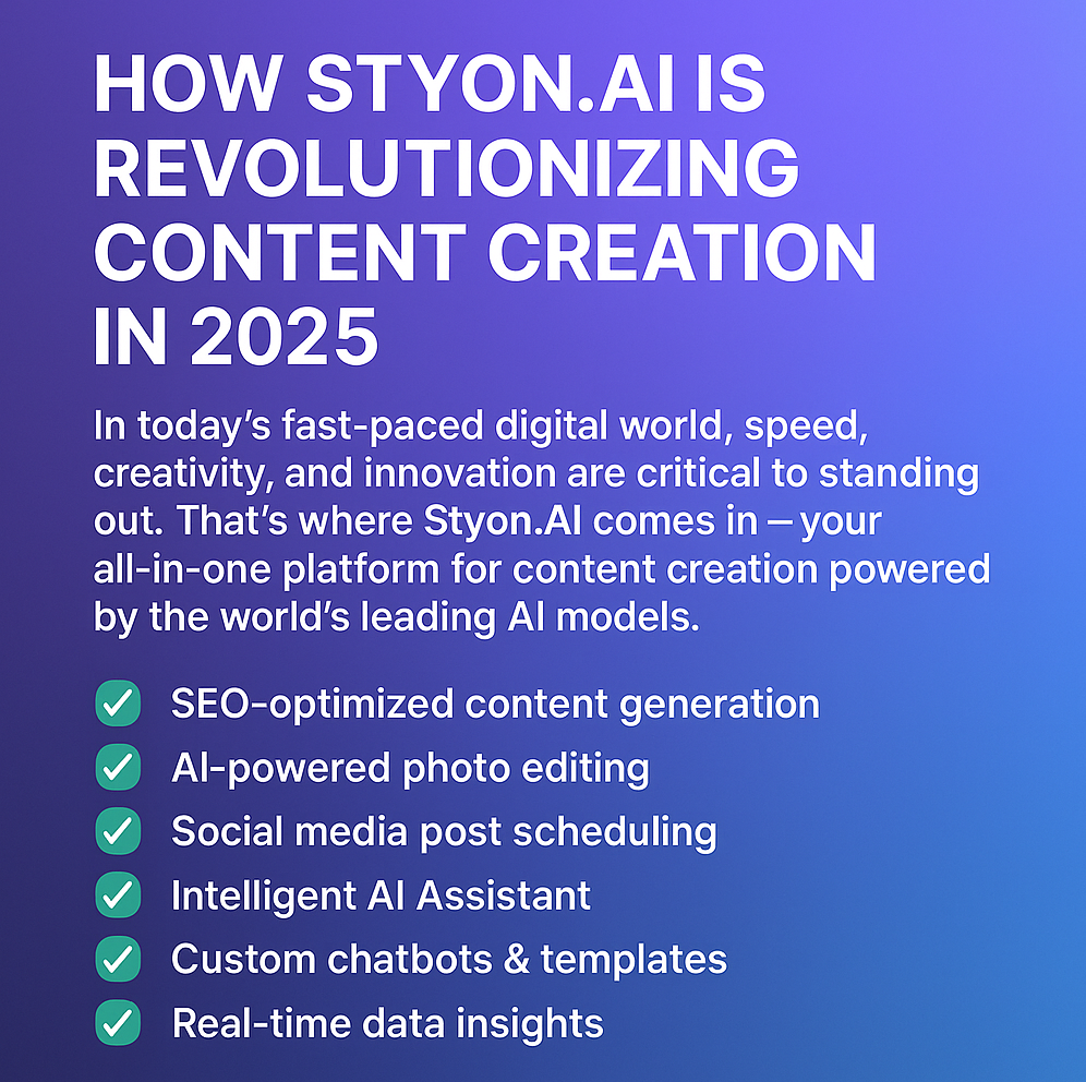How Styon.AI is Revolutionizing Content Creation in 2025
